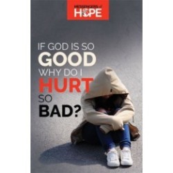 If God is So Good Why Do I Hurt so Bad? (100 Sharing-tracts)