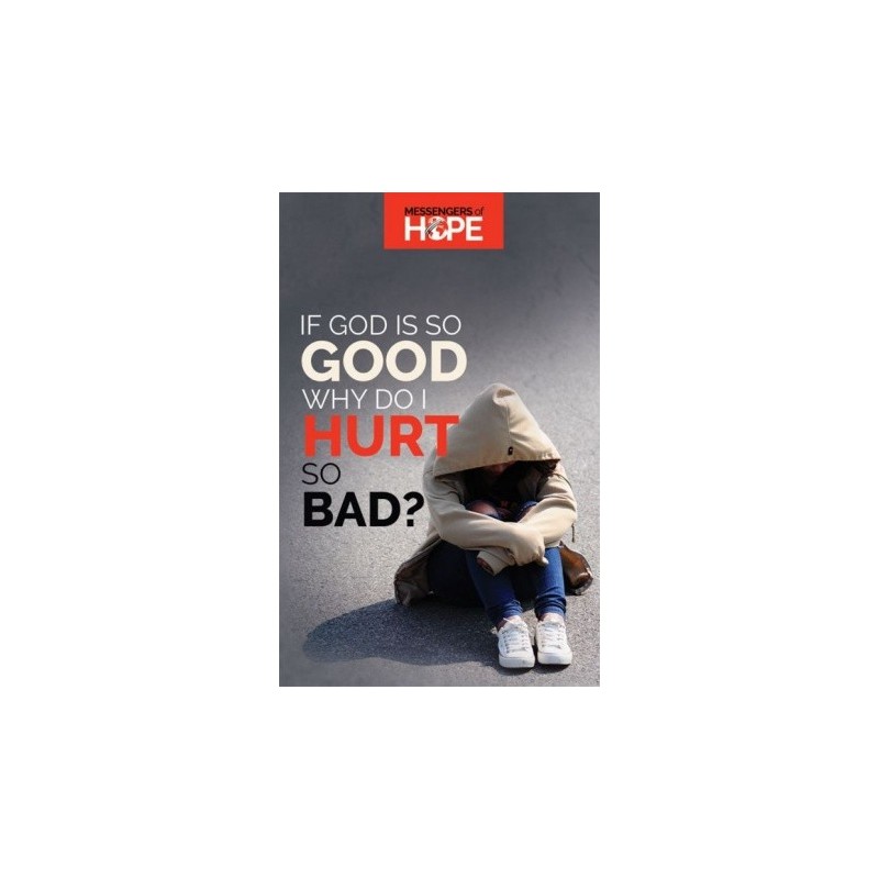 If God is So Good Why Do I Hurt so Bad? (100 Sharing-tracts)