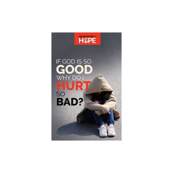 If God is So Good Why Do I Hurt so Bad? (100 Sharing-tracts)