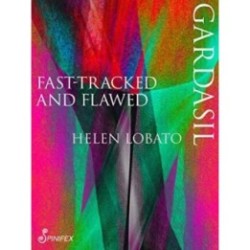 Fast-Tracked and Flawed: Gardasil