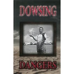 Dowsing Dangers