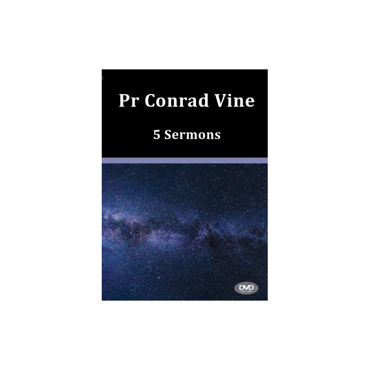 Pr Conrad Vine DVD with 5 Sermons