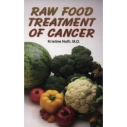 Raw Food Treatment of Cancer