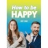 How to be Happy