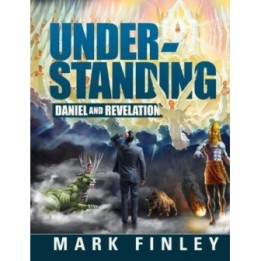Understanding Daniel and the Revelation - Mark Finley