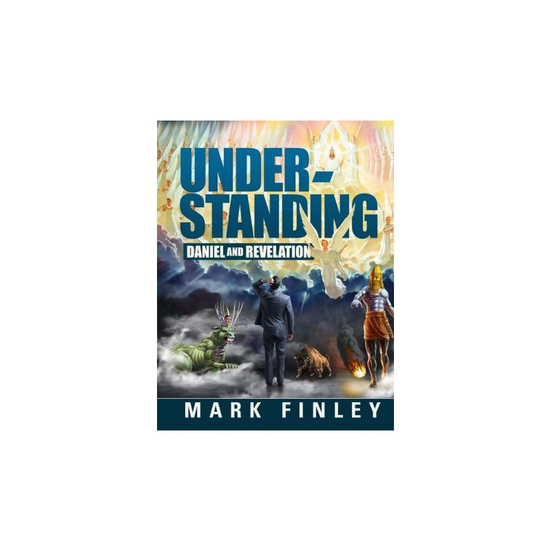 Understanding Daniel and the Revelation - Mark Finley