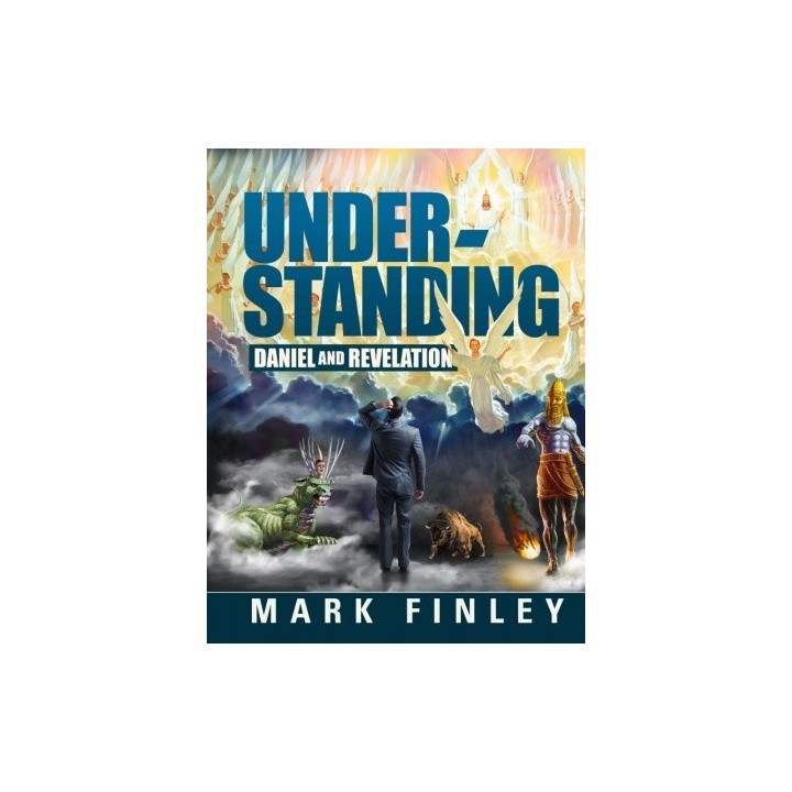 Understanding Daniel and the Revelation - Mark Finley
