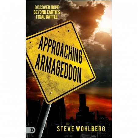 Approaching Armageddon: Discover Hope Beyond Earths Final Battle