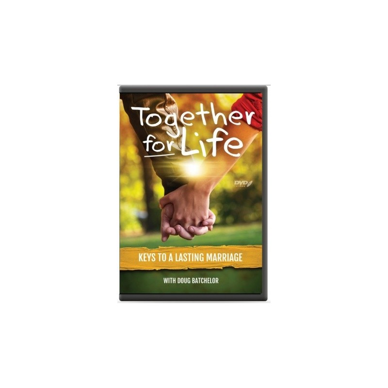 Together for Life: Keys to a Lasting Marriage by Doug Batchelor