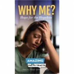 Why Me? Hope for the Hopeless 100 Tracts