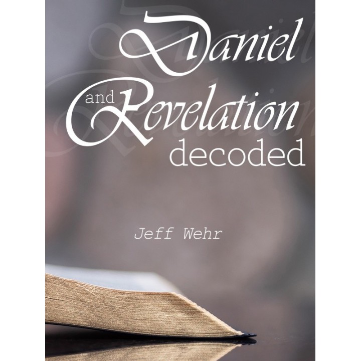 Daniel & Revelation Decoded