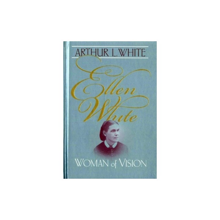 Ellen White: Woman of Vision
