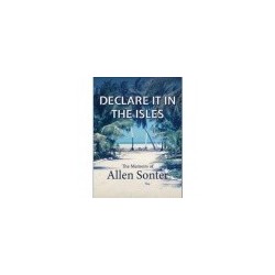 Declare it in the Isles - The Memoirs of Allen Sonter