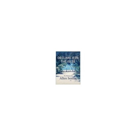 Declare it in the Isles - The Memoirs of Allen Sonter