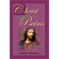 Christ in the Psalms: His Passion for Humanity