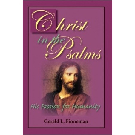 Christ in the Psalms: His Passion for Humanity
