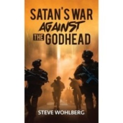Satan's War Against the Godhead