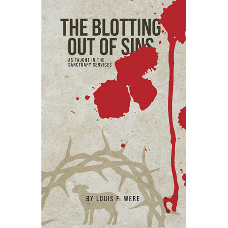 The Blotting Out of Sins as Taught in the Sanctuary Services  Louis f Were