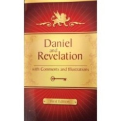 Daniel and Revelation With Comments and Illustrations