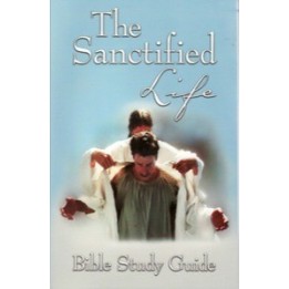 The Sanctified Life Bible Study Guide