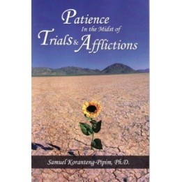 Patience in the Midst of Trials & Afflictions