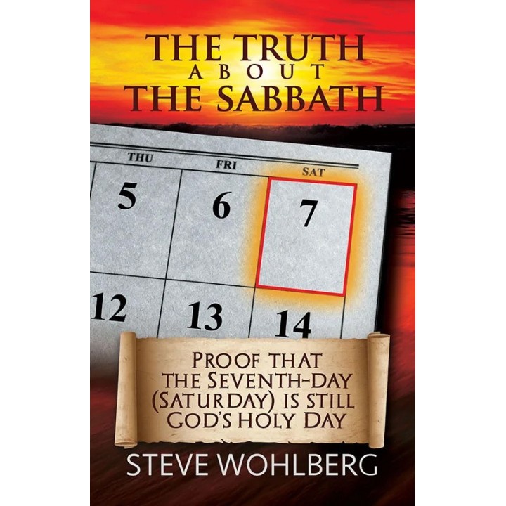 The Truth about the Sabbath - Steve Wohlberg