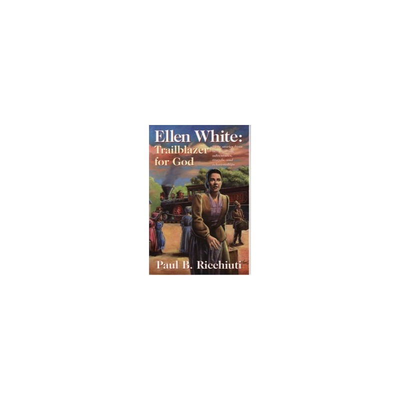 Ellen White: Trailblazer for God