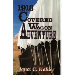 1918 - Covered Wagon Adventure