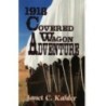 1918 - Covered Wagon Adventure