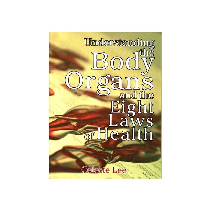 Understanding the Body Organs & the Eight Laws of Health