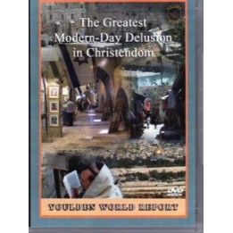 The Greatest Modern-Day Delusion in Christendom DVD