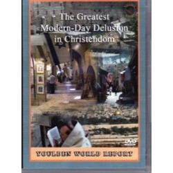 The Greatest Modern-Day Delusion in Christendom DVD