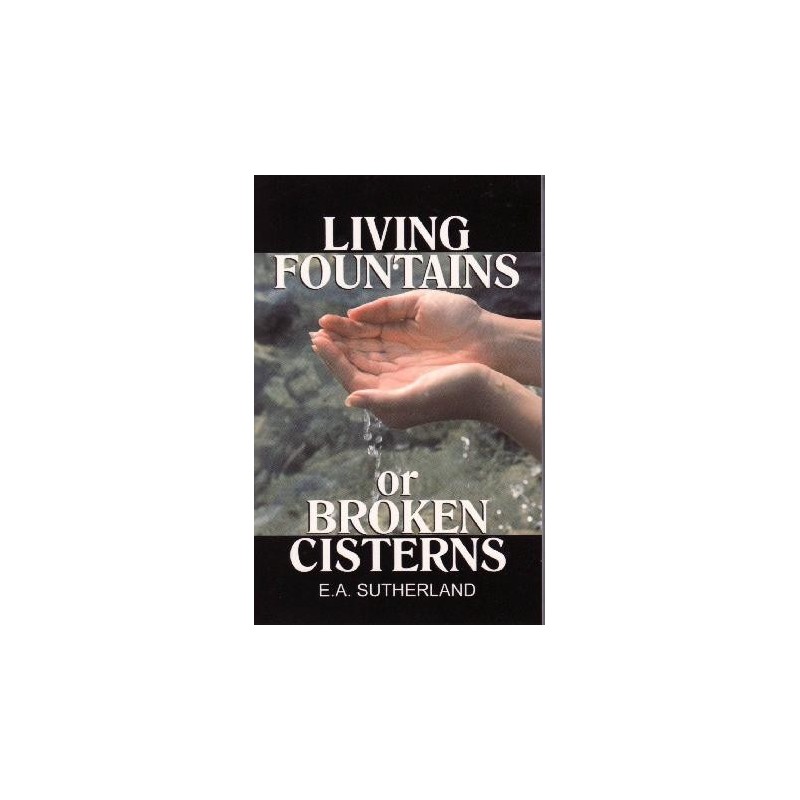 Living Fountains or Broken Cisterns