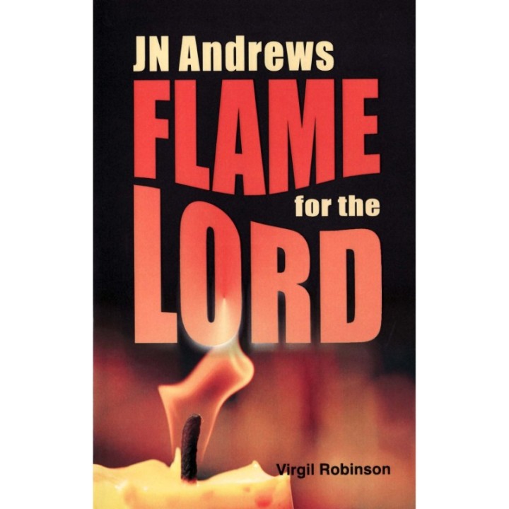 JN Andrews Flame for the Lord