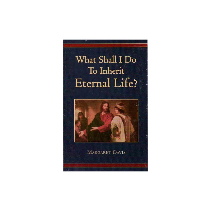 What Shall I Do to Inherit Eternal Life