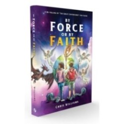 By Force or By Faith (Illustrated Great Controversy for Kids)