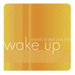 Wake Up- Sounds to Start Your Day Music CD