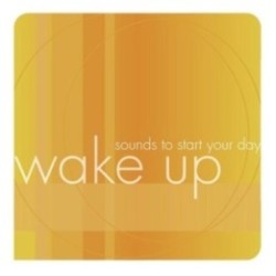Wake Up- Sounds to Start Your Day Music CD
