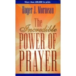 The Incredible Power of Prayer