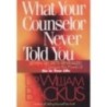 What Your Counselor Never Told You