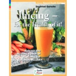 Juicing - for the Health of it!