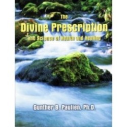 The Divine Prescription and Science of Health and Healing