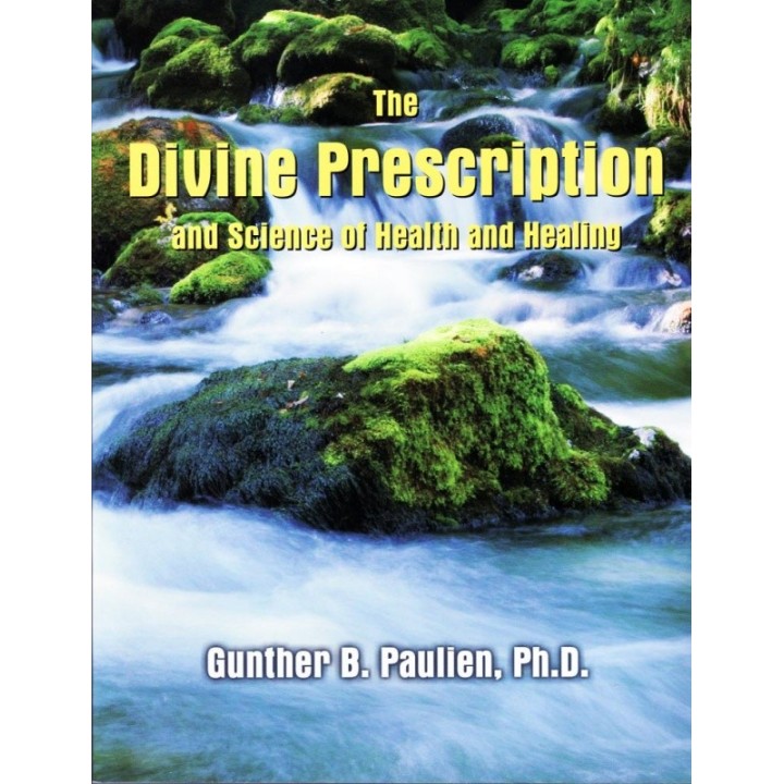 The Divine Prescription and Science of Health and Healing