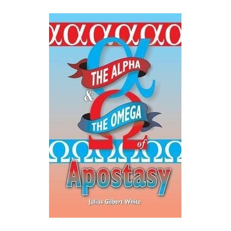 The Alpha & Omega of Apostasy