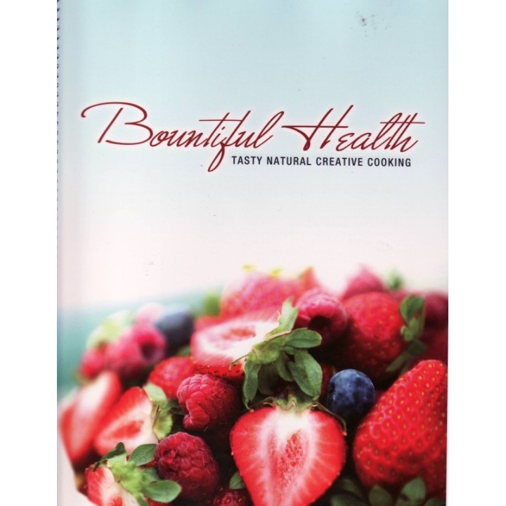 Bountiful Health - Tasty Natural Creative Cooking