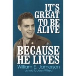 It's Great to Be Alive - Because He Lives