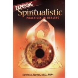 Exposing Spiritualistic Practices in Healing