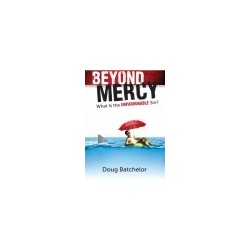 Beyond Mercy - What is the Unpardonable Sin ?