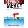 Beyond Mercy - What is the Unpardonable Sin ?