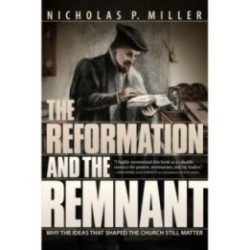 The Reformation and the Remnant